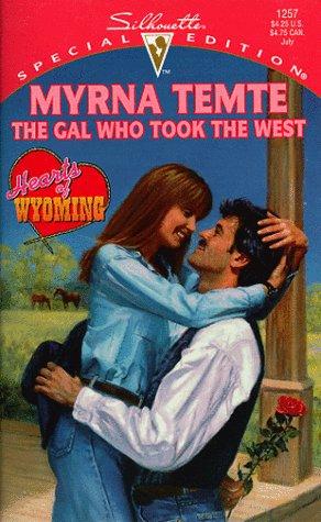 Gal Who Took The West (Hearts Of Wyoming) (Silhouette Special Edition, 1257)