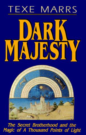 Dark Majesty: The Secret Brotherhood And The Magic Of A Thousand Points Of Light