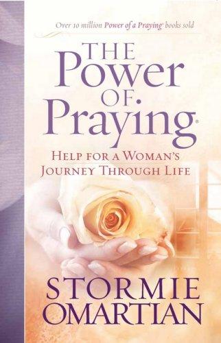 The Power Of Praying: Help For A Woman's Journey Through Life