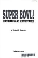 Super Bowl!: Superstars And Super Stories: superstars and super stories
