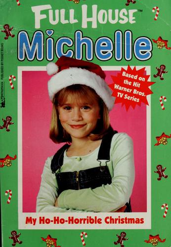 My Ho-Ho-Horrible Christmas (Full House Michelle)