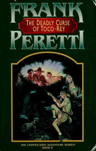 The Deadly Curse Of Toco-Rey (The Cooper Kids Adventure Series #6)
