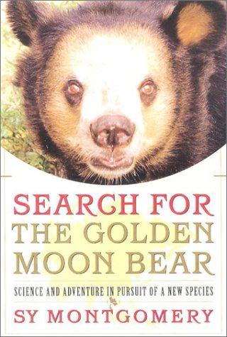 Search For The Golden Moon Bear: Science And Adventure In Pursuit Of A New Species