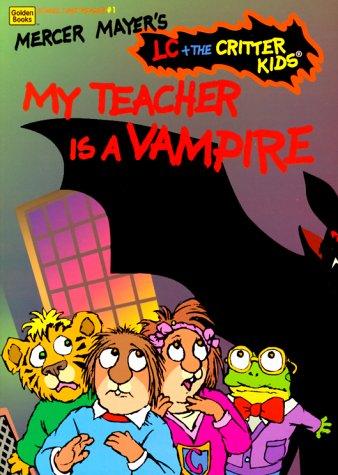 My Teacher Is A Vampire (Lc + The Critter Kids)