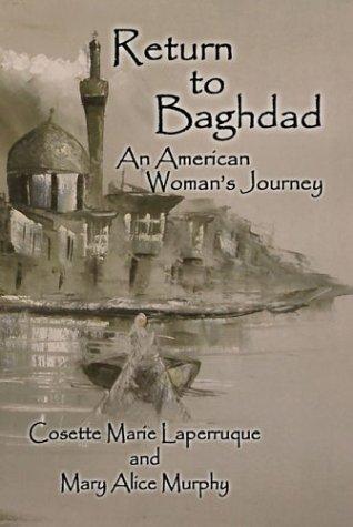 Return To Baghdad: An American Woman's Journey