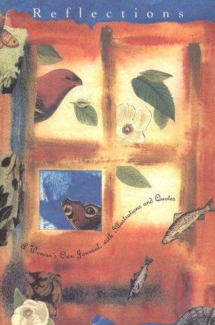 Reflections: A Woman's Own Journal With Illustrations And Quotes: (Parchment Journals)