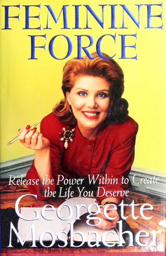 Feminine Force: Release The Power Within To Create The Life You Deserve