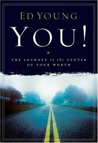 You!: th journey to the center of your worth