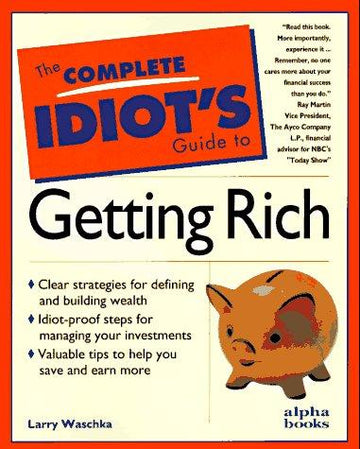 The Complete Idiot's Guide To Getting Rich (Complete Idiot's Guide)