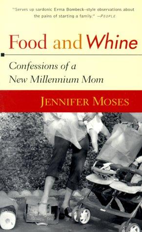 Food And Whine Confessions Of A New Millennium Mom