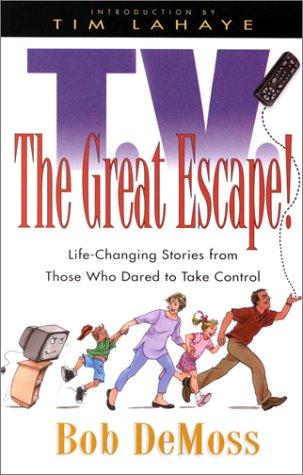 T.V.: The Great Escape! : Life-Changing Stories From Those Who Dared To Take Control