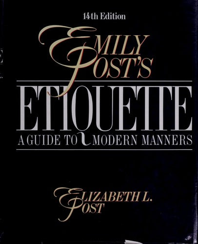 Emily Post's Etiquette: a guide to modern manners