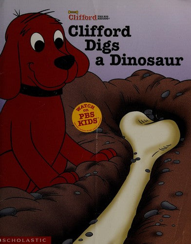 Clifford Digs A Dinosaur (Clifford The Big Red Dog)