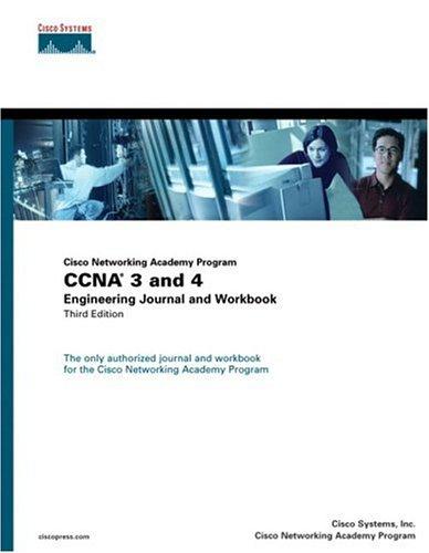 CCNA 3 And 4 Engineering Journal And Workbook (Cisco Networking Academy Program 3rd Edition)