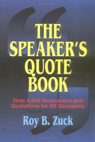 Speaker's Quote Book, The: Over 4,500 Illustrations And Quotations For All Occasions