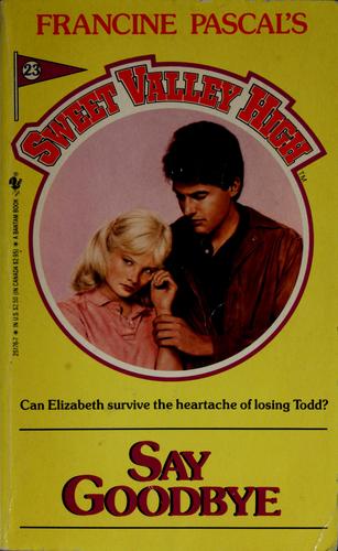Say Goodbye (Sweet Valley High, No 23)
