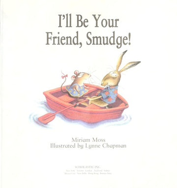 I'll Be Your Friend, Smudge!