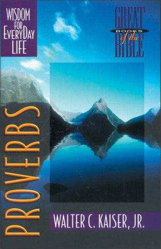 Proverbs: wisdom for everyday life