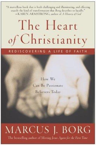 The Heart Of Christianity: Rediscovering A Life Of Faith