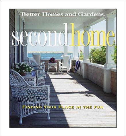 Second Home: Find Your Place In The Fun (Better Homes And Gardens(R))