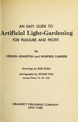 An Easy Guide To Artificial Light Gardening For Pleasure And Profit