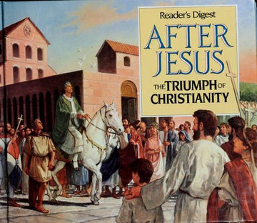 After Jesus: The Triumph of Christianity
