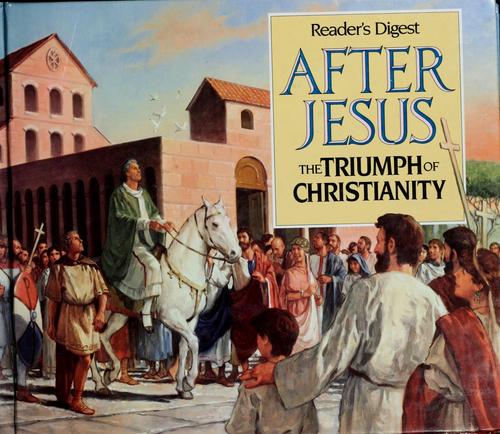 After Jesus: The Triumph of Christianity