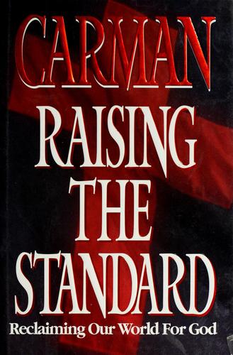 Raising The Standard: Reclaiming Our World For God (with Autographed)