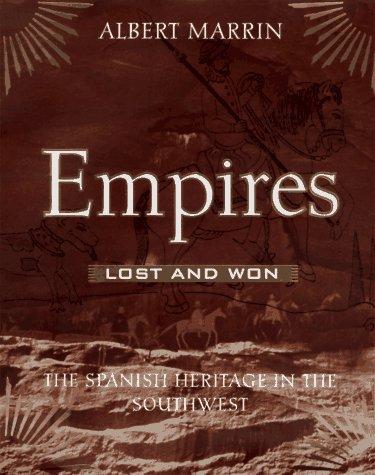 Empires Lost And Won: The Spanish Heritage In The Southwest