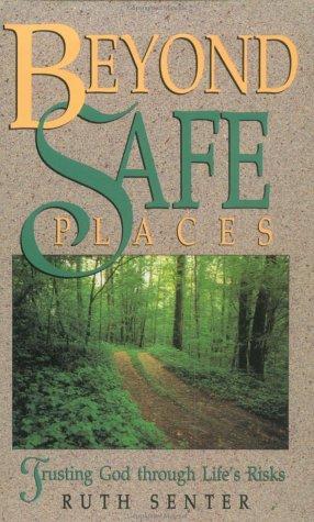 Beyond Safe Places: trusting God through life's risks