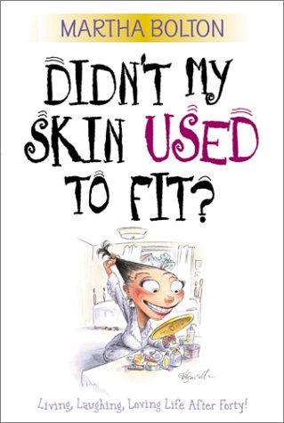 Didn't My Skin Used To Fit?