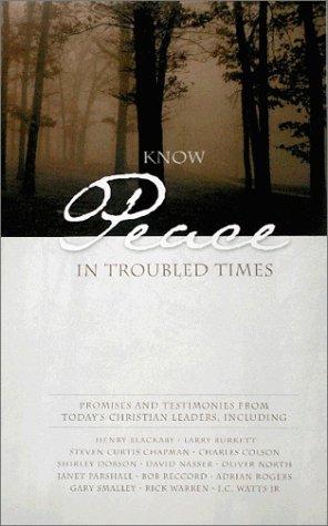 Know Peace In Troubled Times