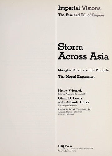 Storm Across Asia: Genghis Khan And The Mongols, The Mogul Expansion (Imperial Visions Series: The Rise And Fall Of Empires)