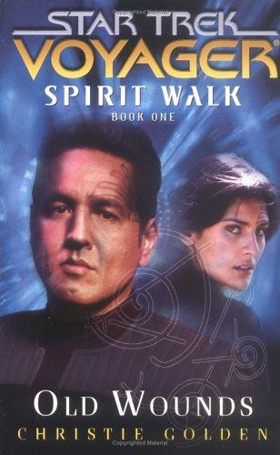 Star Trek: Voyager: Spirit Walk (Book 1): Old Wounds