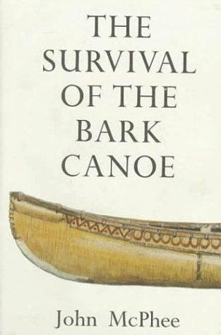 The Survival Of The Bark Canoe
