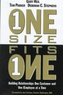 One Size Fits One (with Autographed): building relationships one customer and one employee at a time