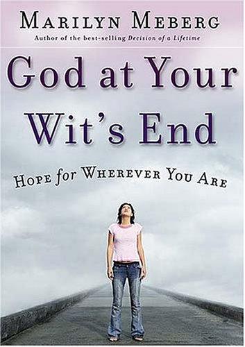 God At Your Wits' End: Hope For Wherever You Are