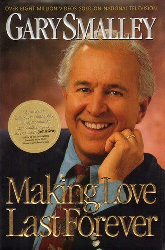 Making Love Last Forever (without dust jacket): The key to your child's heart ; Love is a decision