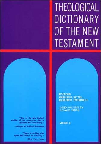 Theological Dictionary Of The New Testament Volume X Index