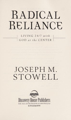 Radical Reliance: living 24/7 with God at the center
