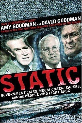 Static: Government Liars, Media Cheerleaders, And The People Who Fight Back