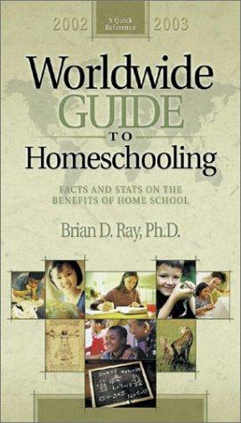 Worldwide Guide To Homeschooling: Facts And Stats On The Benefits Of Home School, 2002-2003