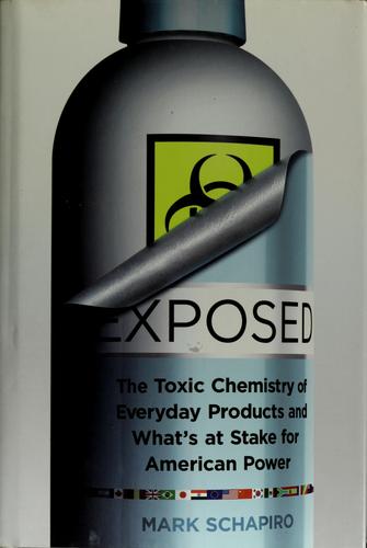 Exposed: The Toxic Chemistry Of Everyday Products And What's At Stake For American Power