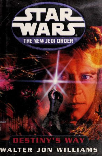 Destiny's Way: Star Wars: The New Jedi Order