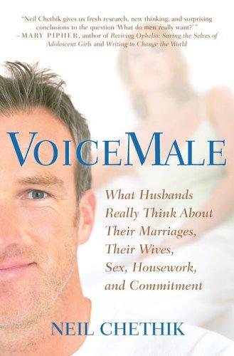 Voicemale: What Husbands Really Think About Their Marriages, Their Wives, Sex, Housework, And Commitment