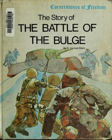 The Story Of The Battle Of The Bulge (Cornerstones Of Freedom Series)