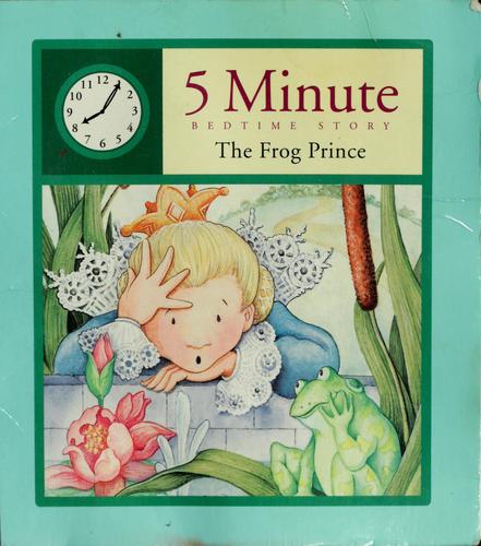 The Frog Prince (5 Minute Bedtime Story)
