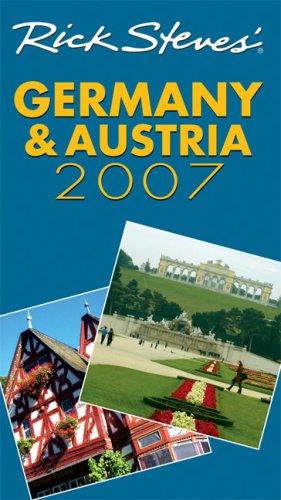 Rick Steves' Germany And Austria 2007 (Rick Steves)
