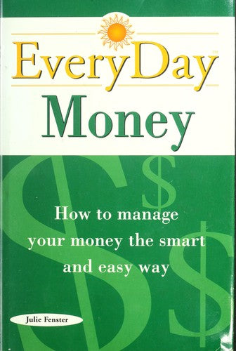 Everyday Money: how to manage your money the smart and easy way