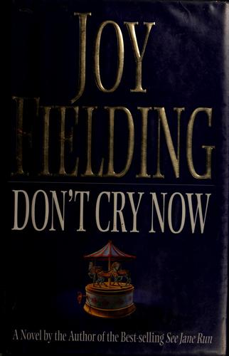 Don't Cry Now: A Novel